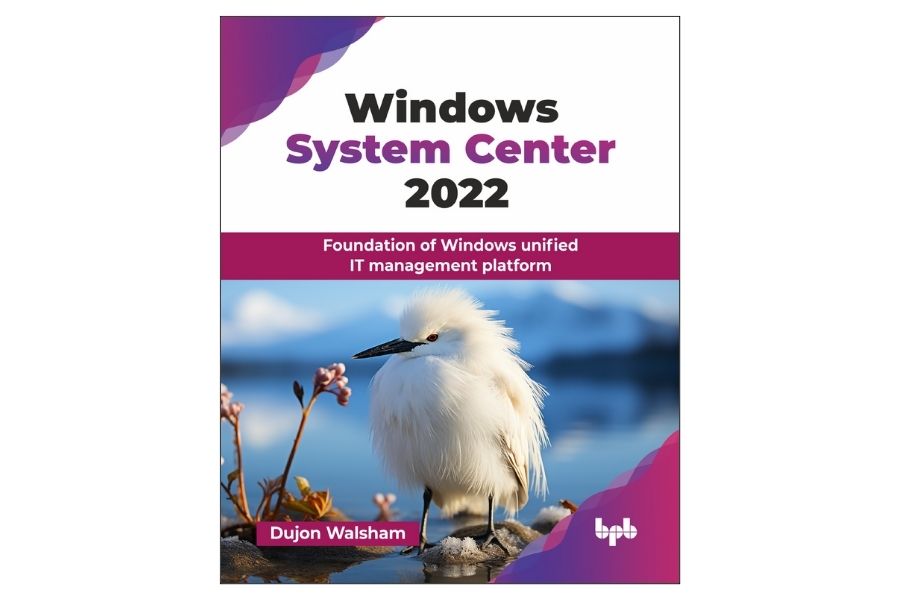 Mastering Microsoft System Center 2022: A Comprehensive Review of Dujon Walsham’s Latest Book